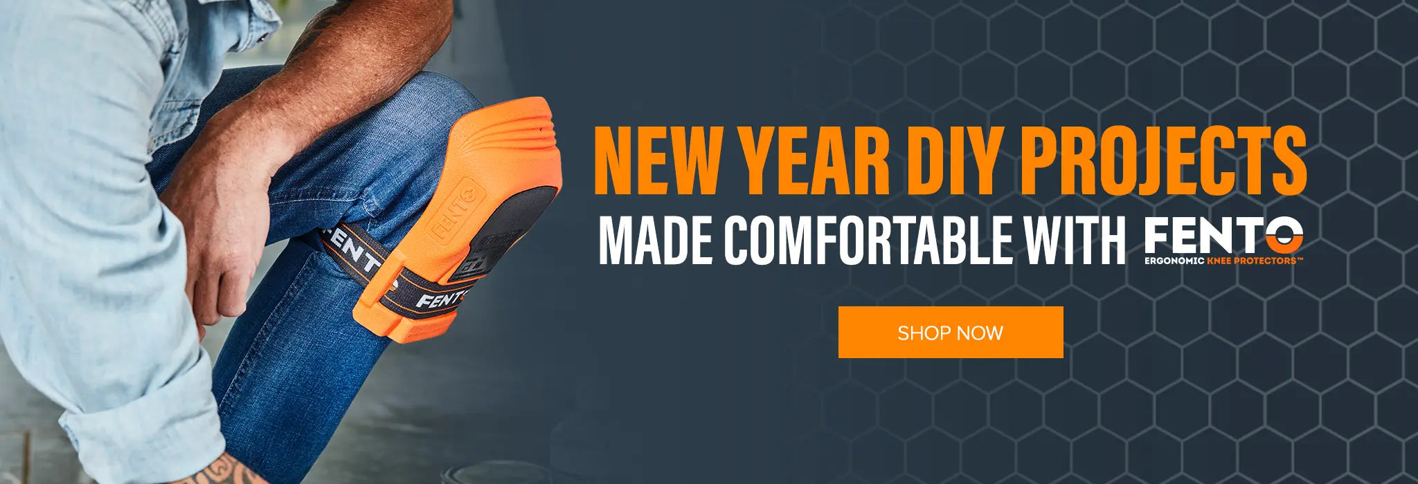 NEW YEAR NEW PROJECTS MADE COMFORTABLE WITH FENTO. SHOP NOW