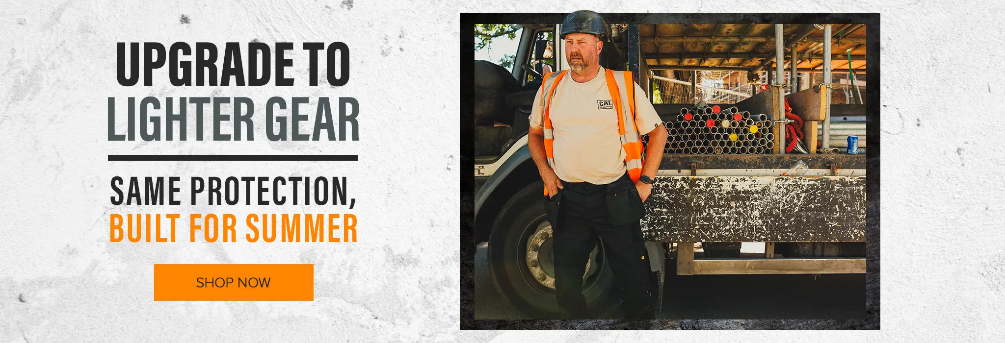UPGRADE TO LIGHTER GEAR. SAME PROTECTION, BUILT FOR SUMMER. SHOP NOW