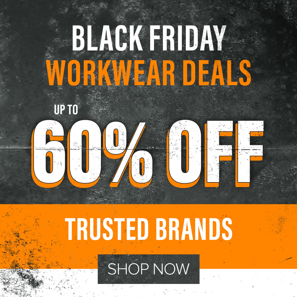BLACK FRIDAY WORKWEAR DEALS. UP TO 60% OFF TRUSTED BRANDS. SHOP NOW