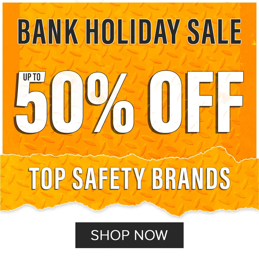 BANK HOLIDAY SALE. UP TO 50% OFF TOP SAFETY BRANDS. SHOP NOW